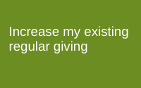 Increase my existing giving